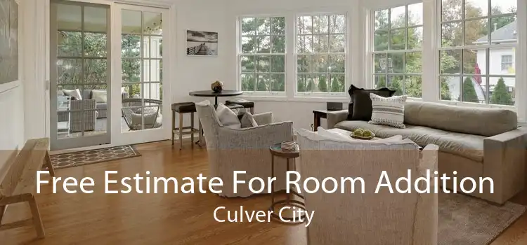 Free Estimate For Room Addition Culver City