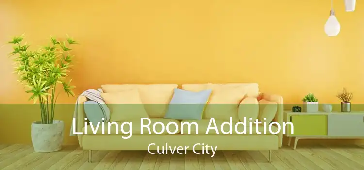 Living Room Addition Culver City